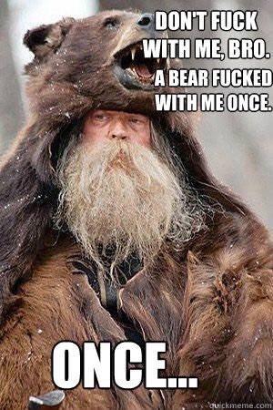 Bear messed with me once